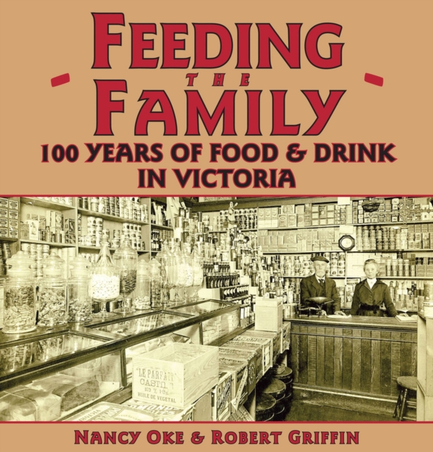 Feeding the Family : 100 Years of Food & Drink in Victoria, Paperback / softback Book