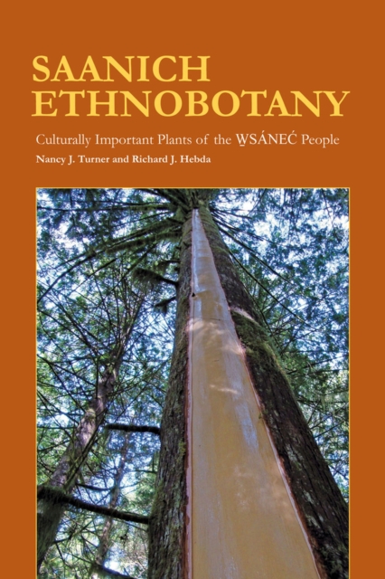 Saanich Ethnobotany : Culturally Important Plants of the Wsanec People, Paperback / softback Book