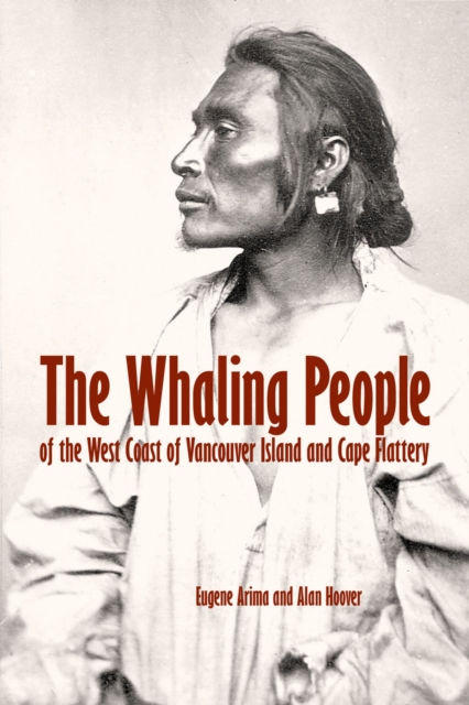 The Whaling People of the West Coast of Vancouver Island and Cape Flattery, PDF eBook