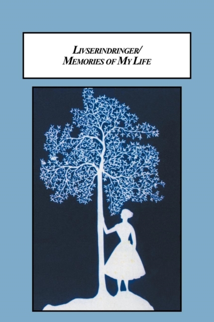 Livserindringer / Memories of My Life : A Woman's Life in Nineteenth-Century Denmark, Paperback / softback Book