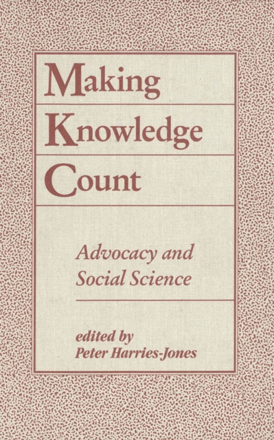 Making Knowledge Count : Advocacy and Social Science, Hardback Book