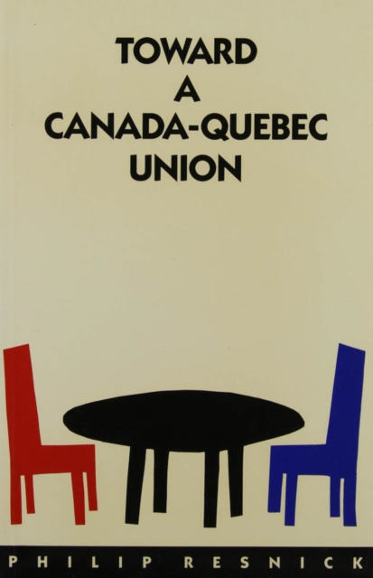 Toward a Canada-Quebec Union, Paperback / softback Book