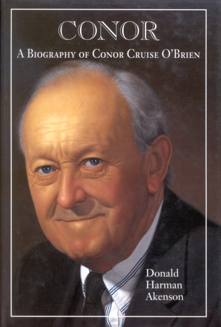Conor, Volume II : A Biography of Conor Cruise O'Brien: Volume II, Anthology, Hardback Book