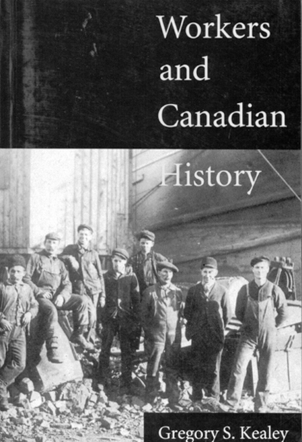Workers and Canadian History, Paperback / softback Book