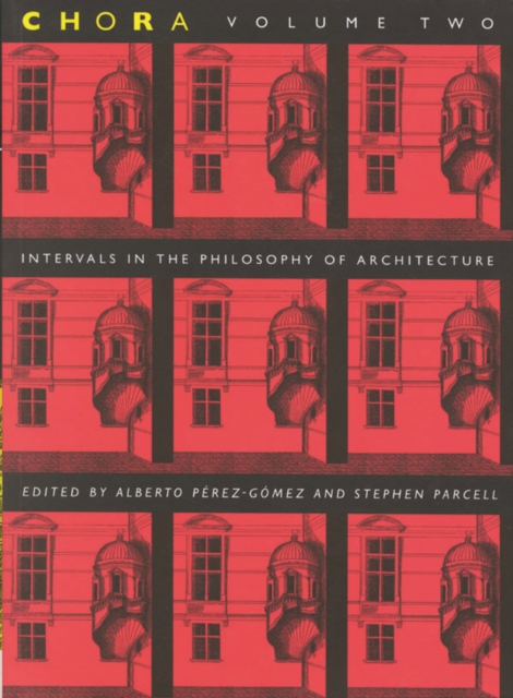 Chora 2 : Intervals in the Philosophy of Architecture Volume 2, Hardback Book