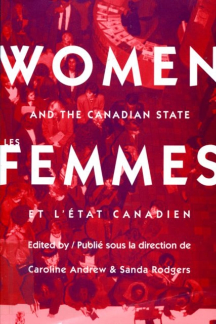 Women and the Canadian State/Les femmes et l'Etat canadien, Hardback Book