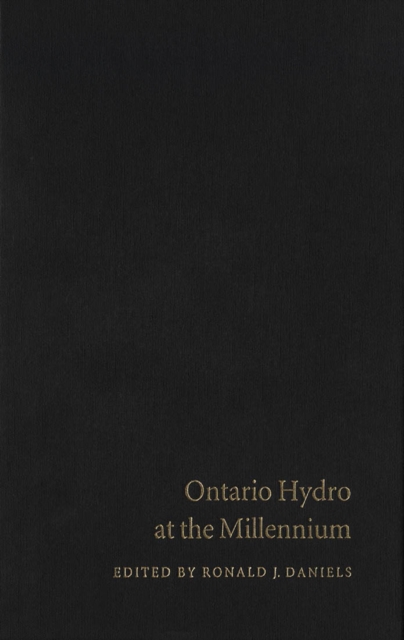 Ontario Hydro at the Millennium : Has Monopoly's Moment Passed?, Hardback Book