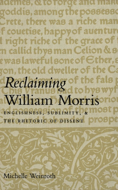 Reclaiming William Morris : Englishness, Sublimity, and the Rhetoric of Dissent, Hardback Book