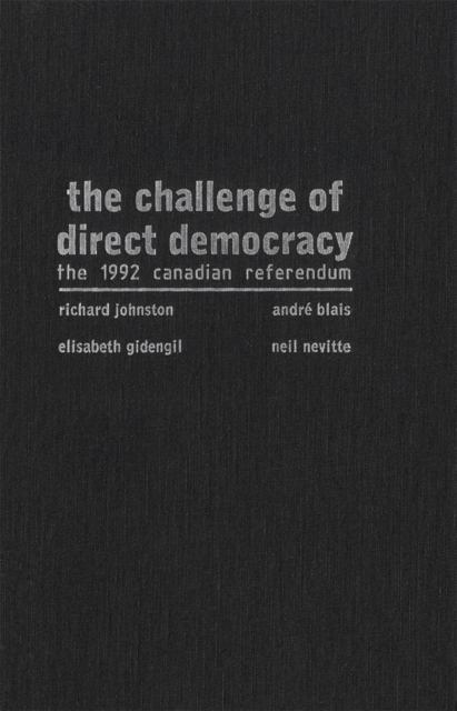 The Challenge of Direct Democracy : The 1992 Canadian Referendum, Hardback Book