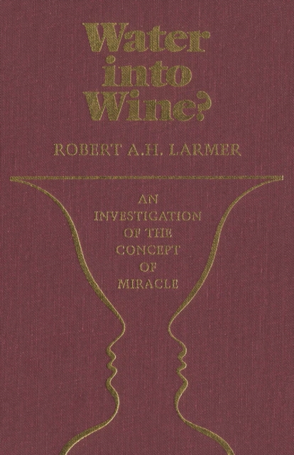 Water into Wine? : An Investigation of the Concept of Miracle, Paperback / softback Book