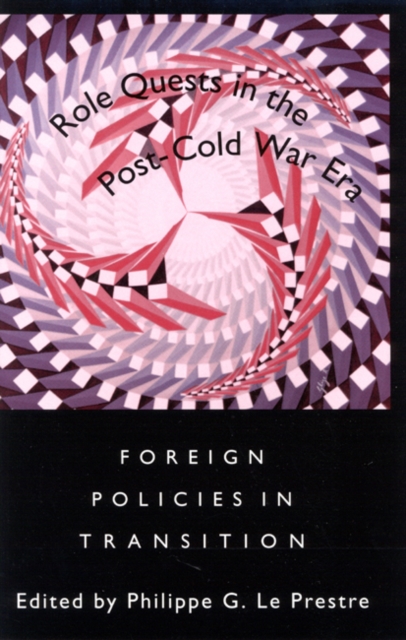 Role Quests in the Post-Cold War Era : Foreign Policies in Transition, Paperback / softback Book