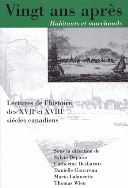Vingt ans apres, Habitants et marchands : Lectures de l'histoire des XVIIe et XVIIIe siecles canadiens Volume 8, Paperback / softback Book