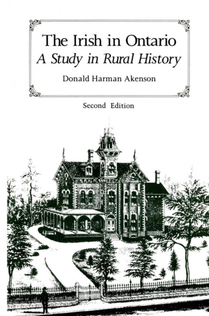 The Irish in Ontario : A Study in Rural History, Second Edition, Paperback / softback Book