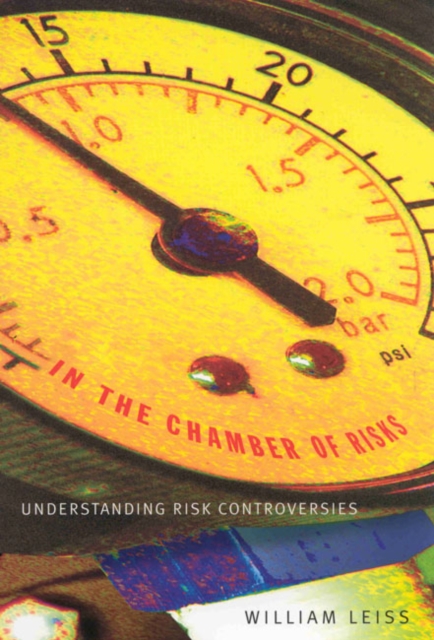 In the Chamber of Risks : Understanding Risk Controversies, Hardback Book