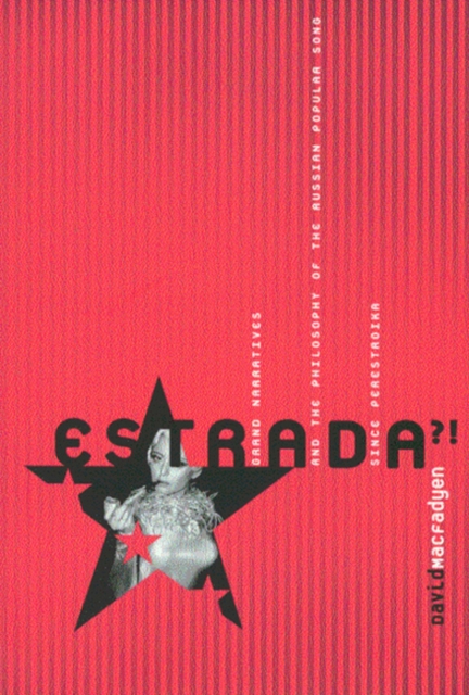 Estrada?! : Grand Narratives and the Philosophy of the Russian Popular Song since Perestroika, Hardback Book