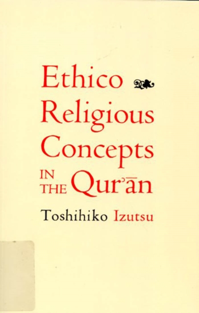 Ethico-Religious Concepts in the Qur'an, Hardback Book