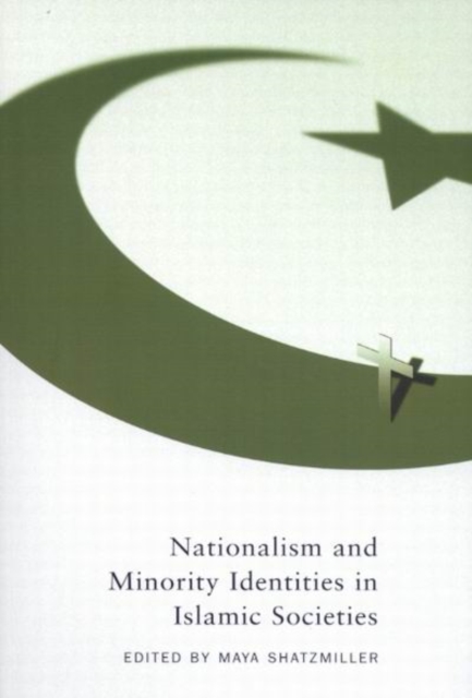 Nationalism and Minority Identities in Islamic Societies : Volume 1, Hardback Book
