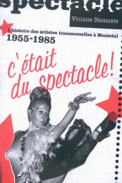 C'etait du spectacle! : L'histoire des artistes transsexuelles a Montreal, 1955-1985 Volume 17, Paperback / softback Book