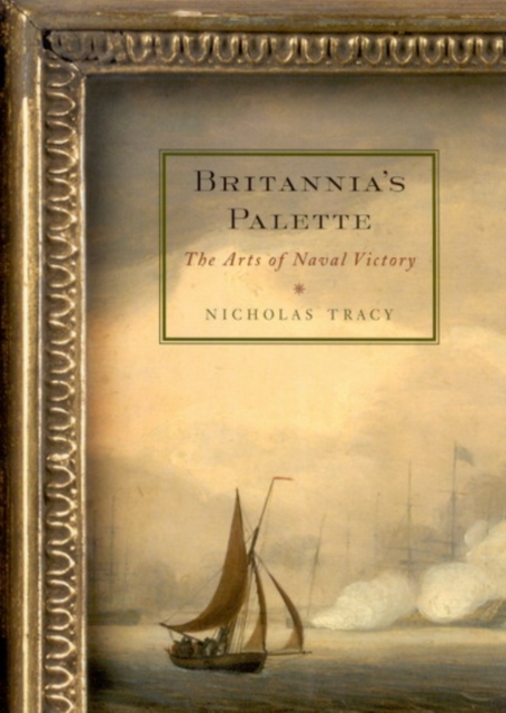 Britannia's Palette : The Arts of Naval Victory, Hardback Book
