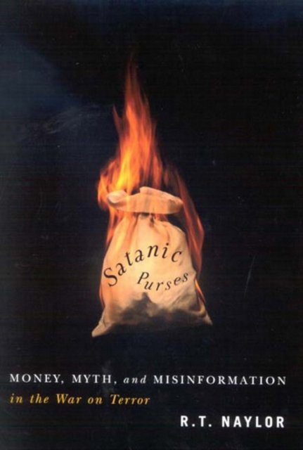 Satanic Purses : Money, Myth, and Misinformation in the War on Terror, Hardback Book