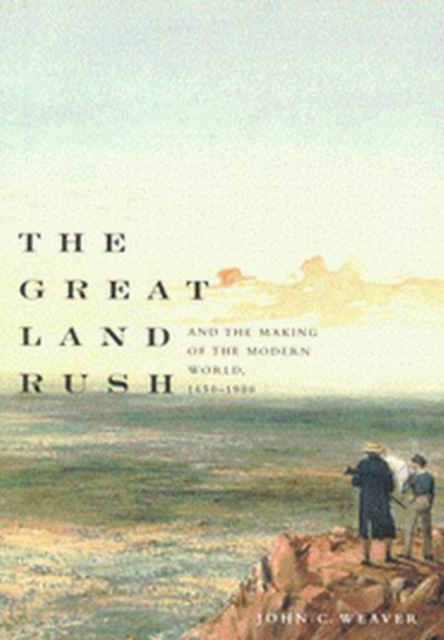 The Great Land Rush and the Making of the Modern World, 1650-1900, Paperback / softback Book