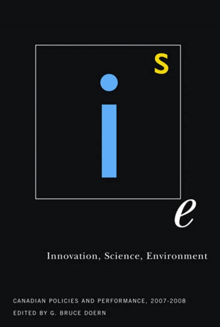 Innovation, Science, Environment 07/08 : Canadian Policies and Performance, 2007-2008, Paperback Book