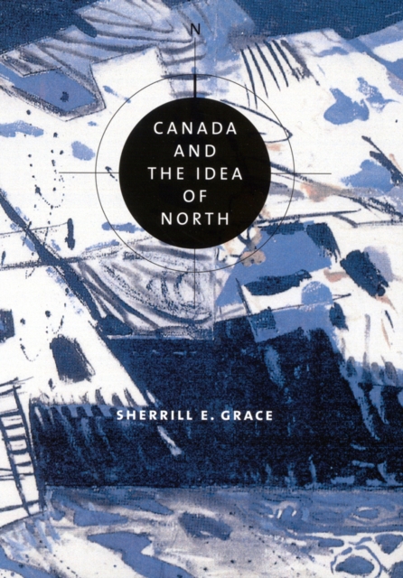 Canada and the Idea of North, Paperback / softback Book