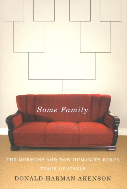 Some Family : The Mormons and How Humanity Keeps Track of Itself, Hardback Book