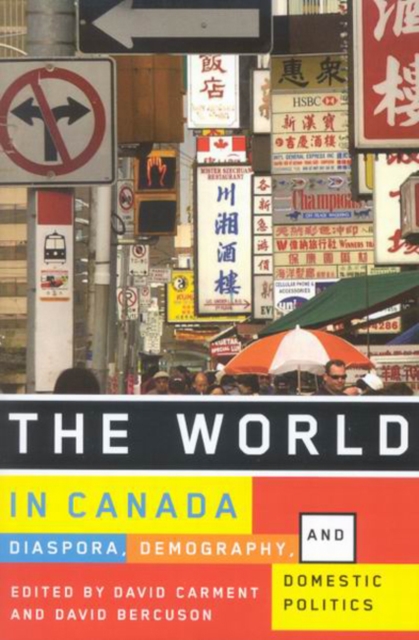 The World in Canada : Diaspora, Demography, and Domestic Politics, Paperback / softback Book