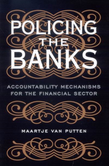 Policing the Banks : Accountability Mechanisms for the Financial Sector, Hardback Book