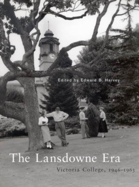 The Lansdowne Era : Victoria College, 1946-1963, Hardback Book