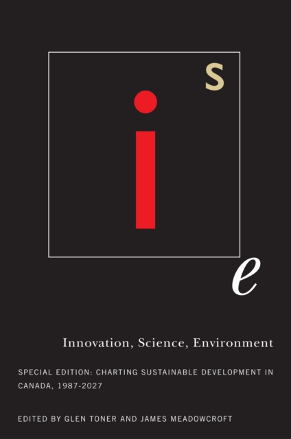 Innovation, Science, Environment 1987-2007 : Special Edition: Charting Sustainable Development in Canada, 1987-2007 Volume 4, Hardback Book