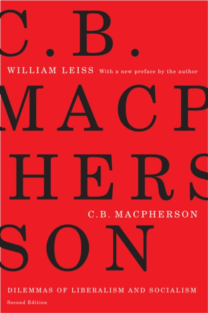 C.B. Macpherson : Dilemmas of Liberalism and Socialism, Second Edition, Paperback / softback Book