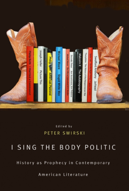 I Sing the Body Politic : History as Prophecy in Contemporary American Literature, Hardback Book
