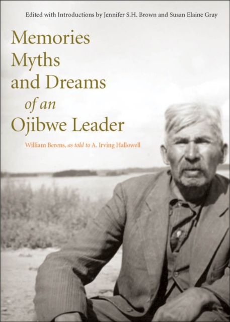 Memories, Myths, and Dreams of an Ojibwe Leader : Volume 10, Paperback / softback Book