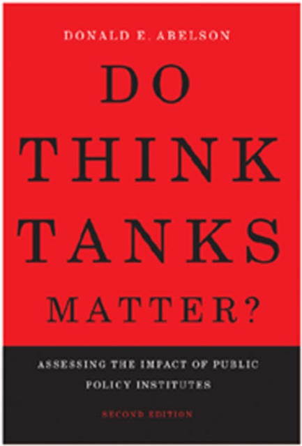 Do Think Tanks Matter? : Assessing the Impact of Public Policy Institutes, Second Edition, Hardback Book