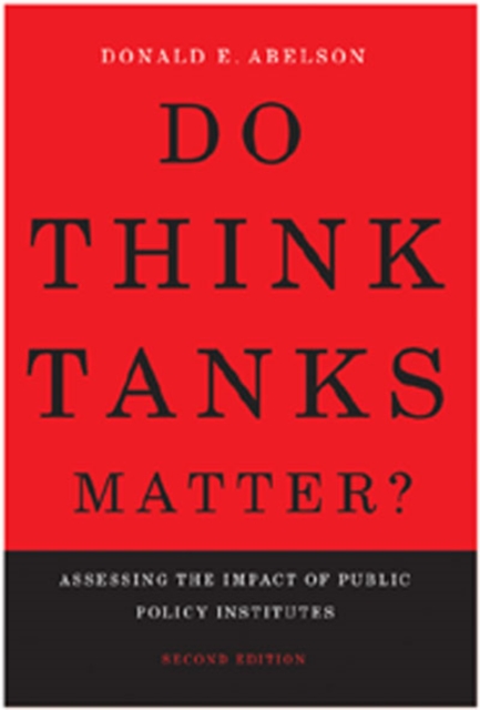 Do Think Tanks Matter? : Assessing the Impact of Public Policy Institutes, Second Edition, Paperback / softback Book