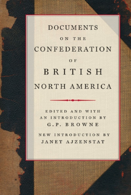 Documents on the Confederation of British North America : Volume 215, Paperback / softback Book