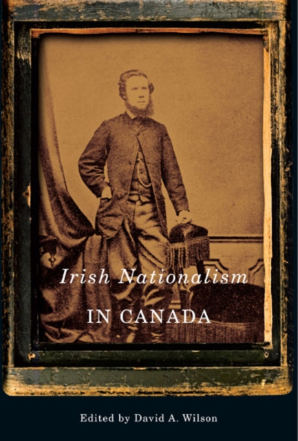 Irish Nationalism in Canada : Volume 2, Hardback Book