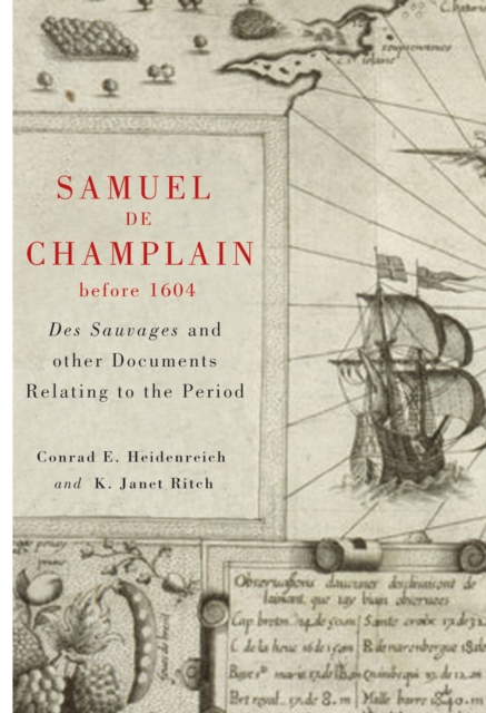 Samuel de Champlain before 1604 : Des Sauvages and other Documents Related to the Period, Hardback Book