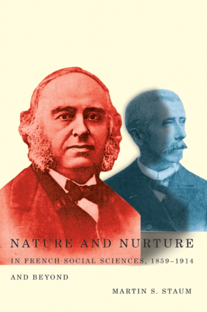 Nature and Nurture in French Social Sciences, 1859-1914 and Beyond : Volume 53, Hardback Book