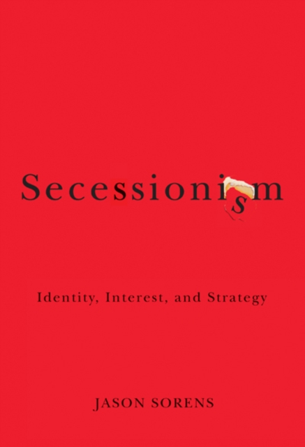 Secessionism : Identity, Interest, and Strategy, Hardback Book