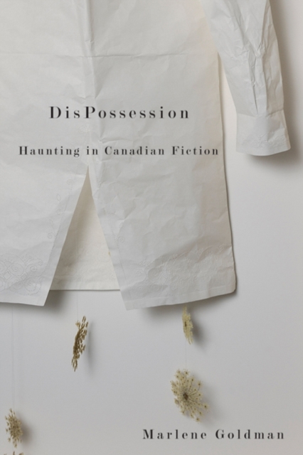 DisPossession : Haunting in Canadian Fiction, Hardback Book