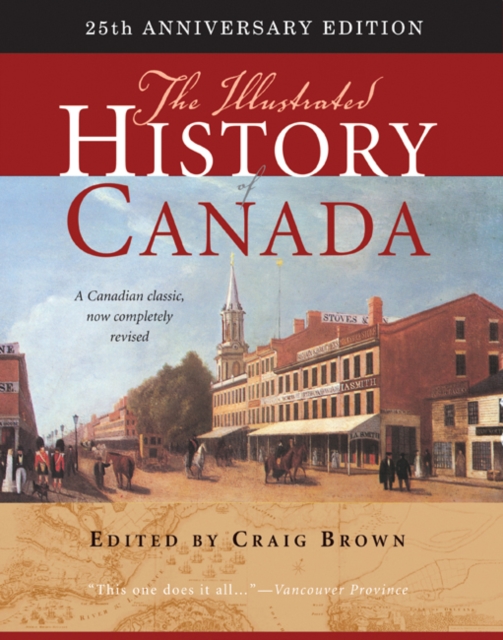 The Illustrated History of Canada : 25th Anniversary Edition Volume 226, Paperback / softback Book