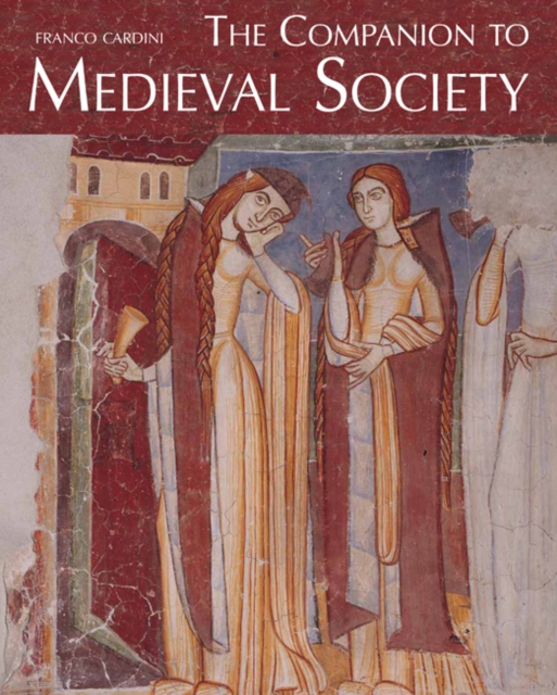 The Companion to Medieval Society, Hardback Book