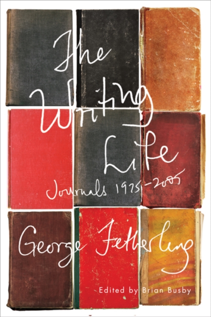 The Writing Life : Journals, 1975-2005, Hardback Book