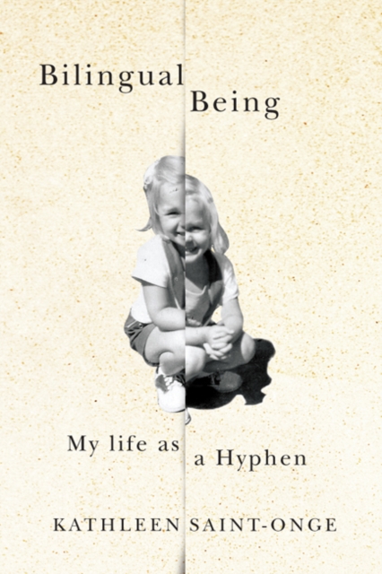 Bilingual Being : My Life as a Hyphen, Hardback Book