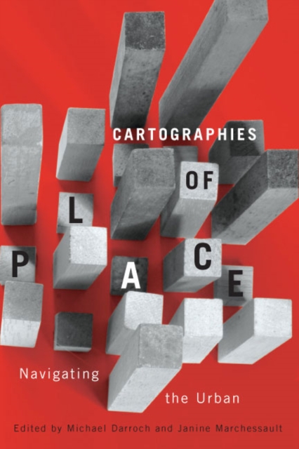 Cartographies of Place : Navigating the Urban Volume 4, Hardback Book