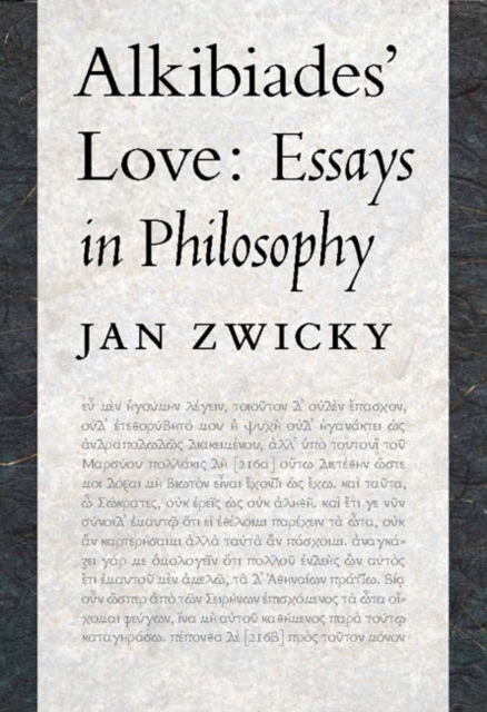 Alkibiades' Love : Essays in Philosophy, Paperback / softback Book