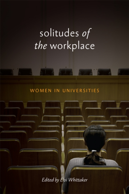 Solitudes of the Workplace : Women in Universities, Hardback Book